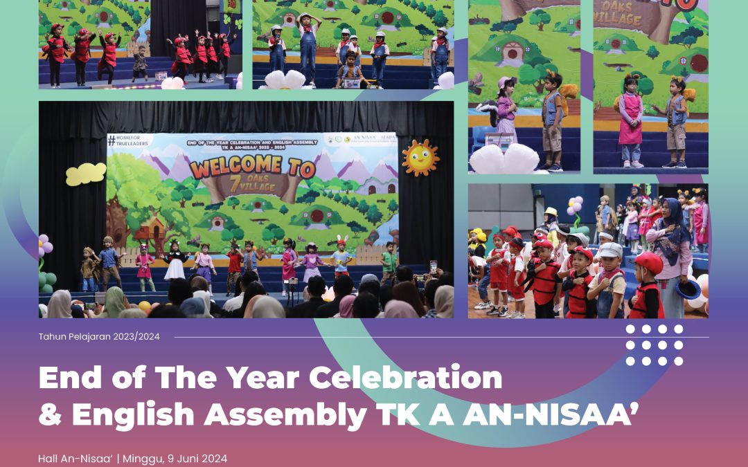 End of The Year Celebration & English Assembly TK A An-Nisaa’
