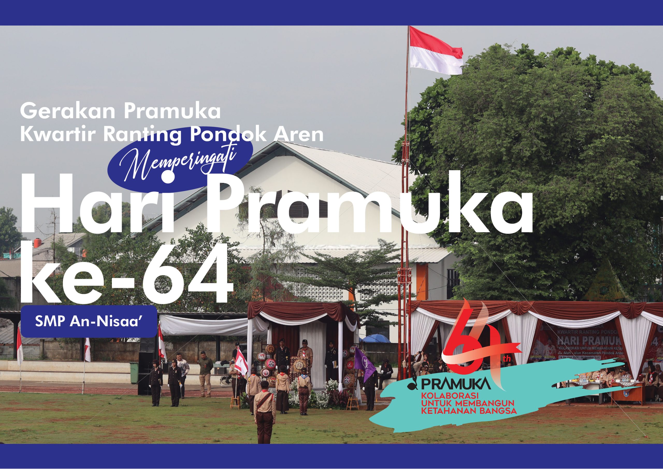 HUT PRAMUKA KE-64 KWARAN PONDOK AREN 2025-01